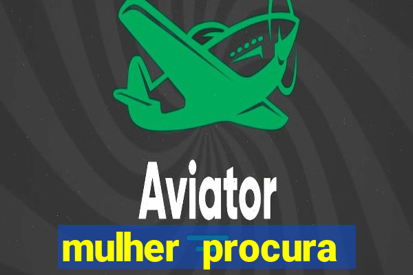 mulher procura homem salvador bahia